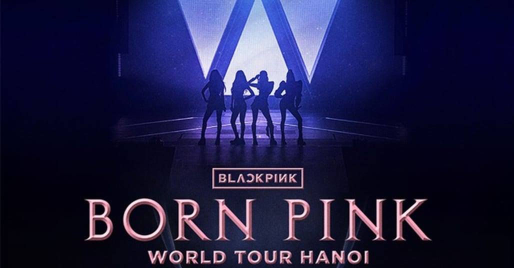 Giá vé chính thức của concert BlackPink tại Hà Nội