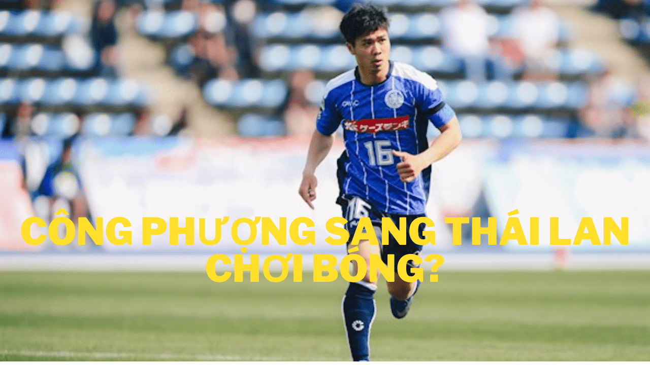 Công Phượng sang Thái Lan chơi bóng?