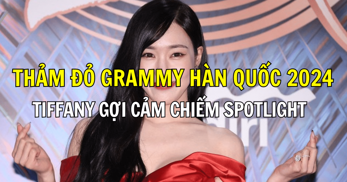 Thảm đỏ Grammy Hàn Quốc 2024: Tiffany gợi cảm chiếm spotlight, NewJeans – LE SSERAFIM diện đồ gây tranh cãi