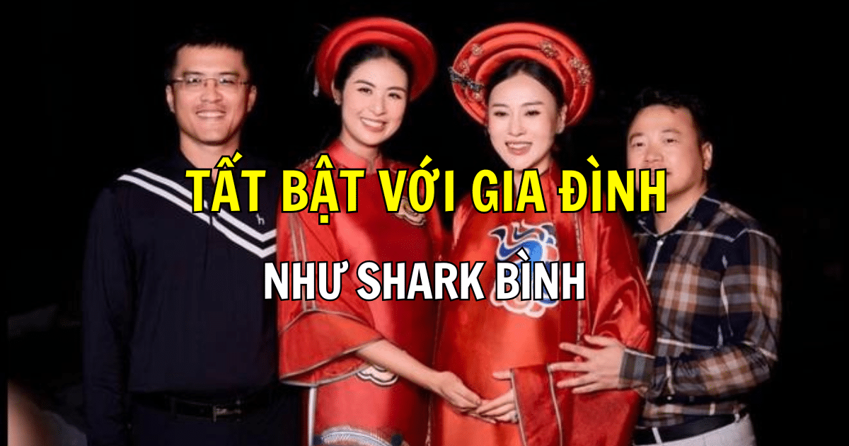 Tất bật với gia đình như Shark Bình, kề cận chăm Phương Oanh vẫn chiều cậu cả hết nấc